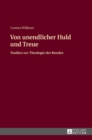 Von unendlicher Huld und Treue : Studien zur Theologie des Bundes - Book