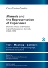 "Mimesis" and the Representation of Experience : Dramatic Theory and Practice in pre-Shakespearean Comedy (1560-1590) - Book