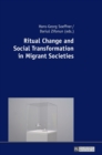 Ritual Change and Social Transformation in Migrant Societies - Book