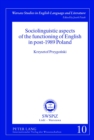 Sociolinguistic Aspects of the Functioning of English in Post-1989 Poland - Book