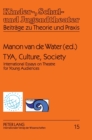 TYA, Culture, Society : International Essays on Theatre for Young Audiences a Publication of Assitej and Ityarn - Book