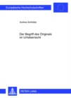 Der Begriff Des Originals Im Urheberrecht - Book