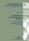 Jugendliche Und Gluecksspielbezogene Probleme : Risikobedingungen, Entwicklungsmodelle Und Implikationen Fuer Praeventive Handlungsstrategien - Book