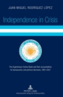 Independence in Crisis : The Argentinean Central Bank and their accountability for bureaucratic and political decisions, 1991-2007 - Book