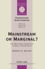 Mainstream or Marginal? : The Matthean Community in Early Christianity - Book
