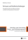 Vertrauen und Kreditentscheidungen : Eine empirische Analyse zum Einfluss von Vertrauen in Kreditbeziehungen zwischen oeffentlichen Banken und kleinen und mittelstaendischen Unternehmen - Book