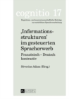 «Informationsstrukturen» im gesteuerten Spracherwerb : Franzoesisch - Deutsch kontrastiv - Book