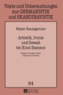 Artistik, Ironie und Gewalt bei Knut Hamsun : Aufsaetze, Vortraege, Artikel, Essays und Interview - Book