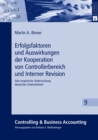 Erfolgsfaktoren Und Auswirkungen Der Kooperation Von Controllerbereich Und Interner Revision : Eine Empirische Untersuchung Deutscher Unternehmen - Book