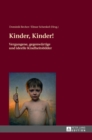 Kinder, Kinder! : Vergangene, gegenwaertige und ideelle Kindheitsbilder - Book