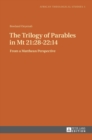 The Trilogy of Parables in Mt 21:28-22:14 : From a Matthean Perspective - Book