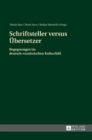 Schriftsteller versus Uebersetzer : Begegnungen im deutsch-rumaenischen Kulturfeld - Book