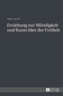 Erziehung zur Muendigkeit und Kants Idee der Freiheit - Book