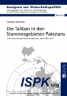 Die Taliban in Den Stammesgebieten Pakistans : Eine Sicherheitspolitische Analyse Der Jahre 2001-2011 - Book