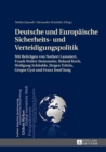 Deutsche Und Europaeische Sicherheits- Und Verteidigungspolitik : Sammelband Zur Vortragsreihe Des Studentischen Konvents an Der Helmut-Schmidt-Universitaet/Universitaet Der Bundeswehr Hamburg - Book