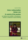 "Seiner Leidenschaften Meister sein" - "In control of the passions" : Zur Reflexion des Gefuehls im Musikdenken - Emotion as reflected in musical thinking - Book