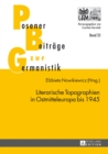 Literarische Topographien in Ostmitteleuropa Bis 1945 - Book