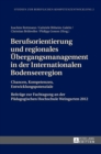 Berufsorientierung und regionales Uebergangsmanagement in der Internationalen Bodenseeregion : Chancen, Kompetenzen, Entwicklungspotenziale- Beitraege zur Fachtagung an der Paedagogischen Hochschule W - Book