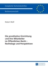 Die prostitutive Einrichtung und ihre Mitarbeiter im Oeffentlichen Recht - Rechtslage und Perspektiven - Book