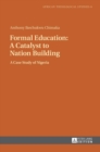 Formal Education: A Catalyst to Nation Building : A Case Study of Nigeria - Book