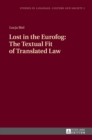 Lost in the Eurofog: The Textual Fit of Translated Law - Book