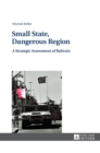 Small State, Dangerous Region : A Strategic Assessment of Bahrain - Book