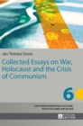 Collected Essays on War, Holocaust and the Crisis of Communism - Book