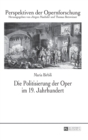Die Politisierung Der Oper Im 19. Jahrhundert - Book