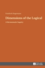 Dimensions of the Logical : A Hermeneutic Inquiry - Book