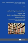 Schaetze der Kinder- und Jugendliteratur wiederentdeckt : Fruehe Lektuereerfahrung und Kanonbildung im akademischen Kontext - Book