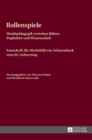 Rollenspiele : Musikpaedagogik Zwischen Buehne, Popkultur Und Wissenschaft- Festschrift Fuer Mechthild Von Schoenebeck Zum 65. Geburtstag - Book