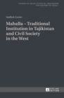 Mahalla - Traditional Institution in Tajikistan and Civil Society in the West - Book