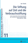 Die Stiftung auf Zeit und die Verbrauchsstiftung : Unter besonderer Beruecksichtigung der Anerkennungsvoraussetzungen des ? 80 Abs 2 BGB - Book