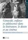 Genocide, Enfance Et Adolescence Dans La Litterature, Le Dessin Et Au Cinema - Book