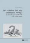 Salz - Wei?es Gold oder Chemisches Prinzip? : Zur Entwicklung des Salzbegriffs in der Fruehen Neuzeit - Book