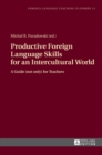 Productive Foreign Language Skills for an Intercultural World : A Guide (not only) for Teachers - Book