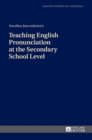 Teaching English Pronunciation at the Secondary School Level - Book