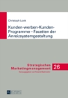 Kunden-Werben-Kunden-Programme - Facetten Der Anreizsystemgestaltung - Book