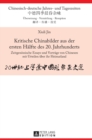 Kritische Chinabilder Aus Der Ersten Haelfte Des 20. Jahrhunderts : Zeitgenoessische Essays Und Vortraege Von Chinesen Mit Urteilen Ueber Ihr Heimatland - Book