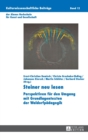 Steiner neu lesen : Perspektiven fuer den Umgang mit Grundlagentexten der Waldorfpaedagogik - Book