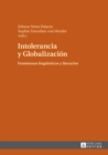 Intolerancia Y Globalizacion : Fenomenos Lingueisticos Y Literarios - Book