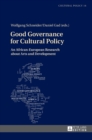 Good Governance for Cultural Policy : An African-European Research about Arts and Development - Book