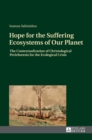Hope for the Suffering Ecosystems of Our Planet : The Contextualization of Christological Perichoresis for the Ecological Crisis - Book