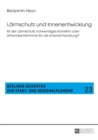 Laermschutz Und Innenentwicklung : Ist Der Laermschutz Notwendiges Korrektiv Oder Stoerendes Hemmnis Fuer Die Innenentwicklung? - Book