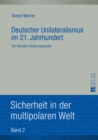 Deutscher Unilateralismus Im 21. Jahrhundert : Ein Liberaler Erklaerungsansatz - Book
