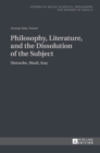 Philosophy, Literature, and the Dissolution of the Subject : Nietzsche, Musil, Atay - Book