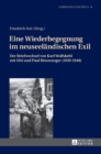 Eine Wiederbegegnung Im Neuseeleandischen Exil : Der Briefwechsel Von Karl Wolfskehl Mit Otti Und Paul Binswanger (1939-1948) : Mit Begleitendem Kommentar - Book