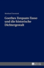Goethes Torquato Tasso und die historische Dichtergestalt - Book