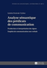Analyse Semantique Des Predicats de Communication : Production Et Interpretation Des Signes- Emplois de Communication Non Verbale - Book