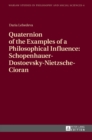 Quaternion of the Examples of a Philosophical Influence: Schopenhauer-Dostoevsky-Nietzsche-Cioran - Book